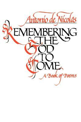 Remembering the God to Come by Antonio T. de Nicolas