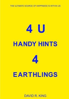 4U Handy Hints 4 Earthlings by David King
