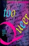 Too Queer: Essays from a Radical Life by Victoria A. Brownworth