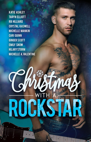 Christmas with a Rockstar by Katie Ashley, Hilary Storm, Michelle Mankin, Cari Quinn, R.B. Hilliard, Taryn Elliott, Emily Snow, Crystal Kaswell, Ginger Scott