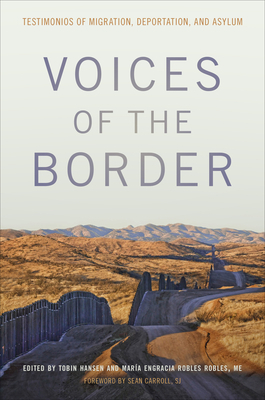 Voices of the Border: Testimonios of Migration, Deportation, and Asylum by 