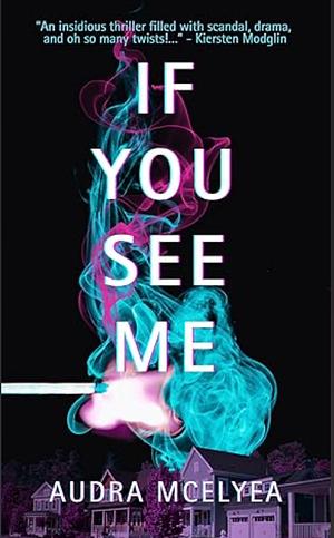 If You See Me by Audra McElyea