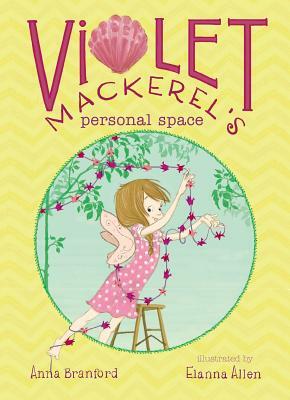 Violet Mackerel's Personal Space by Anna Branford