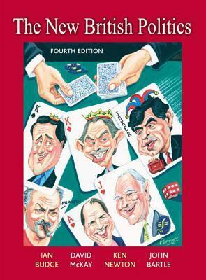 The New British Politics (4th Edition) by Kenneth Newton, Ian Budge, David H. McKay