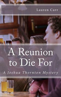 A Reunion to Die For: A Joshua Thornton Mystery by Lauren Carr