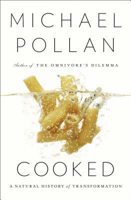 Cooked: A Natural History of Transformation by Michael Pollan