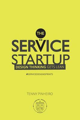 The Service Startup: Design Thinking gets Lean by Tenny Pinheiro