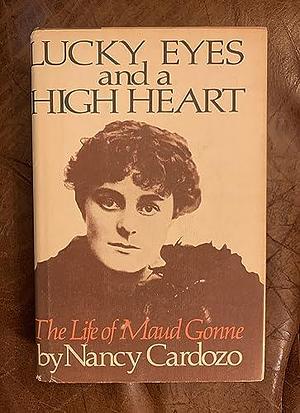 Lucky Eyes and a High Heart: The Life of Maud Gonne by Nancy Cardozo