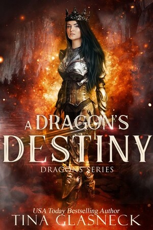 A Dragon's Destiny by Tina Glasneck, Desiree Deorto