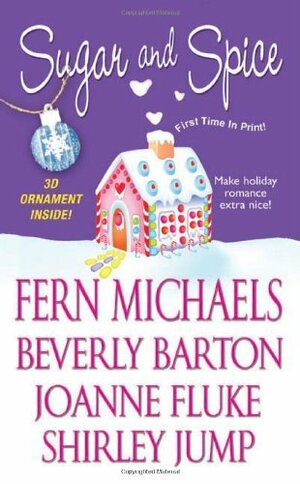 Sugar and Spice by Beverly Barton, Joanne Fluke, Shirley Jump, Fern Michaels