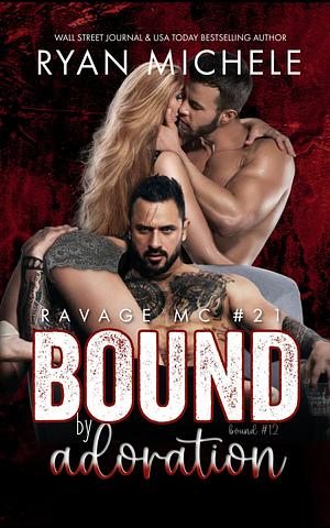 Bound by Adoration  by Ryan Michele