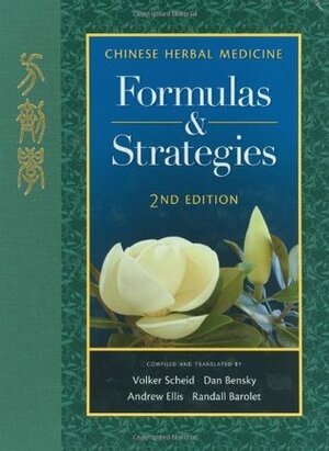 Chinese Herbal Medicine: Formulas & Strategies by Volker Scheid, Dan Bensky, Andrew Ellis, Randall Barolet