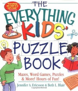 The Everything Kids' Puzzle Book: Mazes, Word Games, PuzzlesMore! Hours of Fun! by Jennifer A. Ericsson, Beth L. Blair