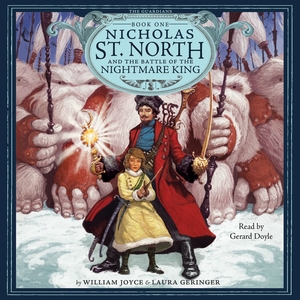 Nicholas St. North and the Battle of the Nightmare King by William Joyce, Laura Geringer Bass