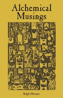 Alchemical Musings by Ralph Metzner