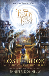 Beauty and the Beast: Lost in a Book by Jennifer Donnelly