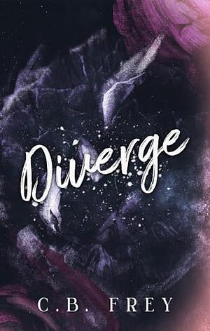 Diverge by C.B. Frey