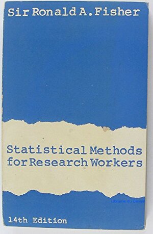 Statistical Methods for Research Workers by Ronald A. Fisher