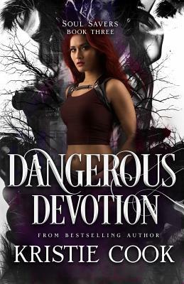 Dangerous Devotion by Kristie Cook
