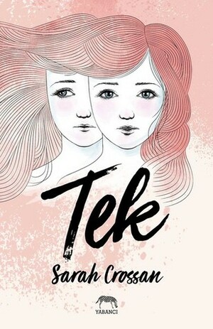 Tek by Begüm Berkman, Sarah Crossan