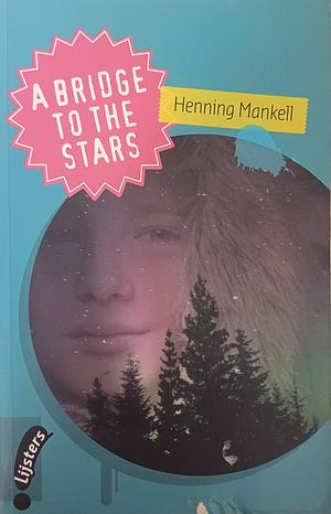 A Bridge to the Stars by Henning Mankell