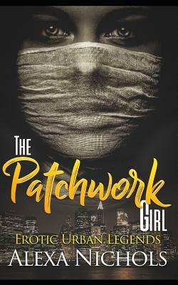 Erotic Urban Legends: The Patchwork Girl by Alexa Nichols