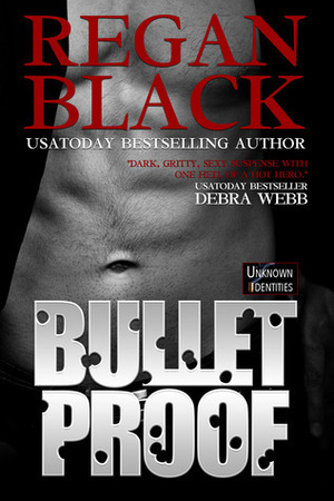 Bulletproof by Regan Black