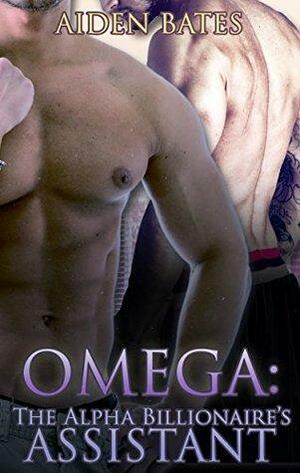Omega: The Alpha Billionaire's Assistant by Aiden Bates