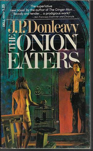 The Onion Eaters by J.P. Donleavy