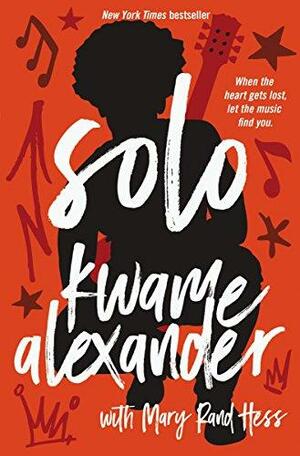 Solo by Mary Rand Hess, Kwame Alexander