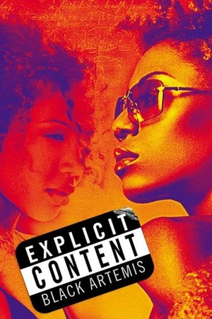 Explicit Content by Black Artemis, Sofia Quintero