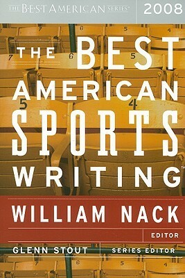 The Best American Sports Writing 2008 by William Nack, Glenn Stout