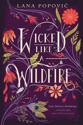 Wicked Like a Wildfire by Lana Popovic
