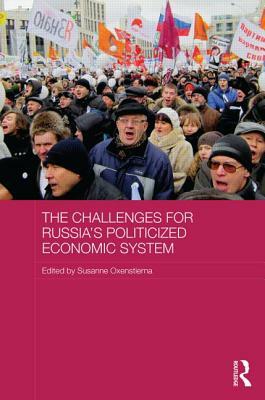 The Challenges for Russia's Politicized Economic System by 