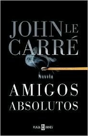 Amigos Absolutos by John le Carré