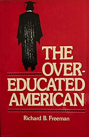 The Overeducated American by Richard B. Freeman