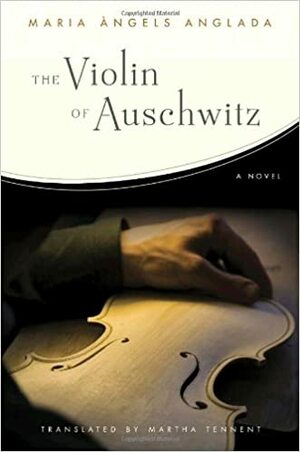 The Violin of Auschwitz by Maria Àngels Anglada