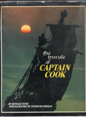 The Travels of Captain Cook by Ronald Syme, Werner Forman