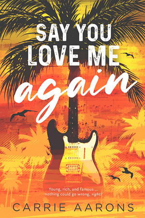 Say You Love Me Again by Carrie Aarons
