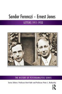 Sandor Ferenczi - Ernest Jones: Letters 1911-1933 by Sandor Ferenczi, Ernest Jones