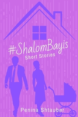 #ShalomBayis: Short Stories by Penina Shtauber