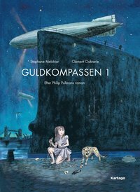 Guldkompassen 1 by Stéphane Melchior-Durand, Philip Pullman, Clément Oubrerie