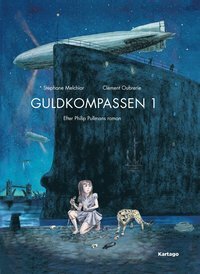 Guldkompassen 1 by Philip Pullman, Clément Oubrerie, Stéphane Melchior-Durand