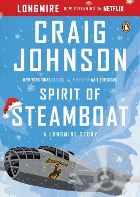 Spirit of Steamboat: A Longmire Story by Craig Johnson