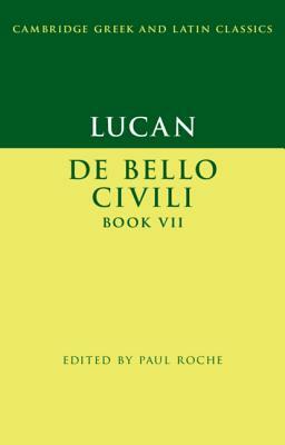 Lucan: de Bello Ciuili Book VII by 