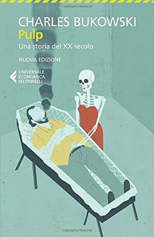 Pulp. Una storia del XX secolo by Charles Bukowski