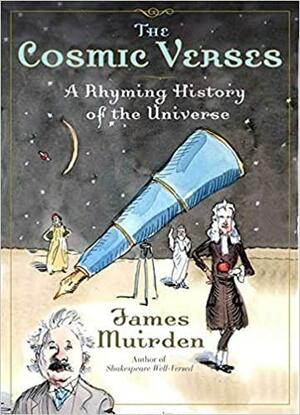The Cosmic Verses: A Rhyming History of the Universe by James Muirden