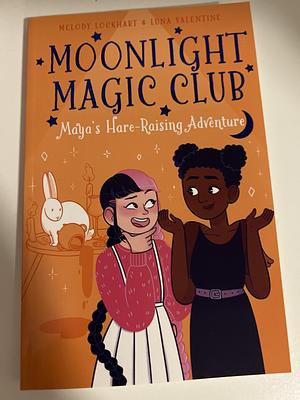 Moonlight Magic Club: Maya's Hare-Raising Adventure by Melody Lockhart