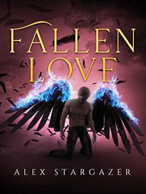 Fallen Love by Alex Stargazer