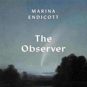 The Observer by Marina Endicott